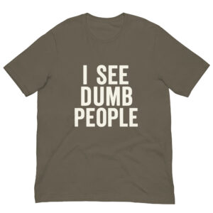 Faslom Funny T Shirts for Men – I See Dumb People Tee